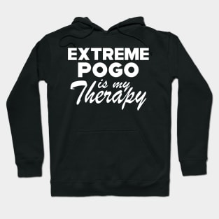 Extreme Pogo Is My Therapy Hoodie